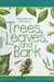 Trees, leaves, and bark