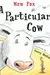 A particular cow