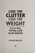 Lose the clutter, lose the weight
