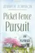 Picket Fence Pursuit (Heartsong Presents #738)