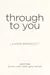 Through to you