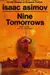 Nine tomorrows