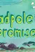 Tadpole's promise
