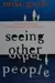 Seeing Other People