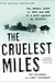 The Cruelest Miles