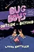 Bug Boys: Outside and Beyond: