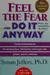 Feel the Fear . . . and Do It Anyway