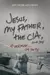 Jesus My Father The Cia And Me A Memoir Of Sorts