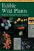 A Field Guide to Edible Wild Plants: Eastern and Central North America