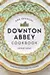 The Official Downton Abbey Cookbook