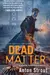 Dead Matter