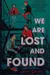 We Are Lost And Found