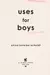 Uses for boys