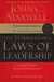 The 21 Irrefutable Laws of Leadership: Follow Them and People Will Follow You