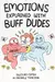 Emotions Explained with Buff Dudes: Owlturd Comix