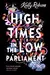 High Times in the Low Parliament