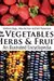 The New Vegetables, Herbs and Fruit: An Illustrated Encyclopedia