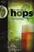 For The Love of Hops : The Practical Guide to Aroma, Bitterness and the Culture of Hops