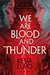 We Are Blood and Thunder