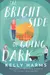 The Bright Side of Going Dark