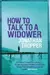 How to Talk to a Widower