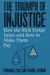 The Triumph of Injustice : How the Rich Dodge Taxes and How to Make Them Pay