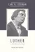 Luther on the Christian Life