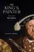 The King's Painter: The Life of Hans Holbein