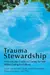 Trauma Stewardship: An Everyday Guide to Caring for Self While Caring for Others