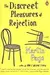 The Discreet Pleasures of Rejection