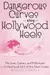 Dangerous Curves Atop Hollywood Heels: The Lives, Careers, and Misfortunes of 14 Hard-Luck Girls of the Silent Screen