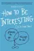 How to be interesting : in 10 simple steps