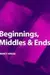 Elements of Writing Fiction - Beginnings, Middles & Ends (Elements of Fiction Writing)