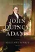 John Quincy Adams: Militant Spirit