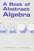 A Book of Abstract Algebra