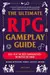 The ultimate RPG gameplay guide : role-play the best campaign ever-- no matter the game!