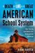 The death and life of the great American school system