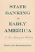 State Banking in Early America: A New Economic History