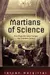 The Martians of Science: Five Physicists Who Changed the Twentieth Century