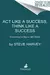 Act Like a Success, Think Like a Success