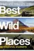 Britain and Ireland's Best Wild Places: 500 Essential Journeys