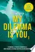 My Dilemma is You.