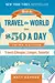 How to Travel the World on $50 a Day: Travel Cheaper, Longer, Smarter