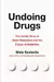 Undoing Drugs