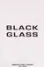 Black Glass