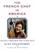 The French Chef in America: Julia Child's Second Act