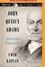 John Quincy Adams: American Visionary