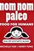 Nom Nom Paleo: Food for Humans