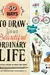 50 ways to draw your beautiful ordinary life