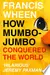 How Mumbo-Jumbo Conquered the World: A Short History of Modern Delusions